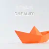 The Mist - Single album lyrics, reviews, download