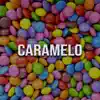 Stream & download Caramelo - Single