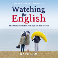 Kate Fox - Watching the English: The International Bestseller Revised and Updated artwork