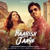 Baarish Ki Jaaye (feat. Nawazuddin Siddiqui & Sunanda Sharma) - Single