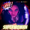 Superwoman - Single album lyrics, reviews, download
