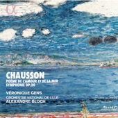 Chausson: Poème de l'amour et de la mer & Symphonie Op. 20 artwork