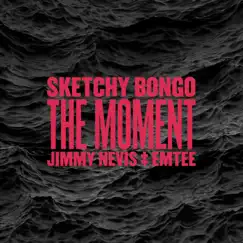 The Moment (feat. Jimmy Nevis & Emtee) - Single by Sketchy Bongo album reviews, ratings, credits