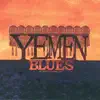 Yemen Blues album lyrics, reviews, download