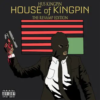 House of Kingpin: The Revamp Edition by Hus KingPin album reviews, ratings, credits