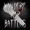 Yandere Rap Battles - EP album lyrics, reviews, download