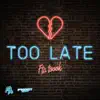 TOO LATE (feat. JUGEEKIN) - Single album lyrics, reviews, download