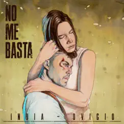 No Me Basta - Single by India Martínez & Dvicio album reviews, ratings, credits