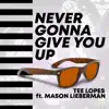 Never Gonna Give You Up (feat. Mason Lieberman) - Single album lyrics, reviews, download