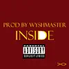 Inside (feat. Wyshmaster) - Single album lyrics, reviews, download