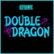 Double Dragon - OZFROMVC lyrics