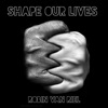 Shape Our Lives - Single, 2020