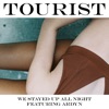 Tourist feat. Ardyn - We Stayed Up All Night