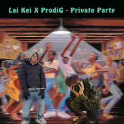 Private Party (feat. ProdiG) - Single by Lai Kei album reviews, ratings, credits