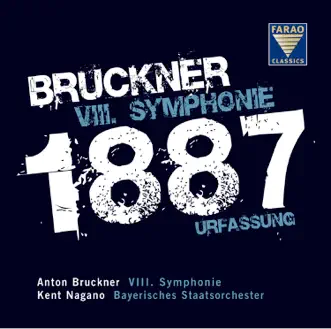 Bruckner: Symphony Nr. 8, original version from 1887 - Urfassung by Kent Nagano & Bavarian State Orchestra album reviews, ratings, credits