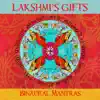 Lakshmi's Gifts: Binaural Beats & Mantras Empowering Wealth, Prosperity, Abundance and Generosity (feat. David Newman & Michael Reiley McDermott) - EP album lyrics, reviews, download
