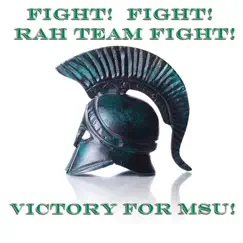 Fight! Fight! Rah Team Fight! Victory For MSU! by Michigan State University Spartan Marching Band album reviews, ratings, credits