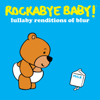 Lullaby Renditions of Blur - Rockabye Baby!