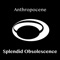 Anthropocene (Variant Five) - Splendid Obsolescence lyrics