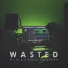 Wasted (feat. Vince Valentino) - Single album lyrics, reviews, download