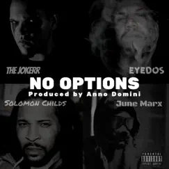 No Options (feat. The Jokerr, June Marx & Solomon Childs) - Single by Eyedos album reviews, ratings, credits