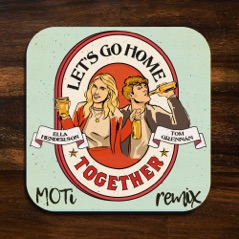 Let?s Go Home Together (MOTi Remix) - Single