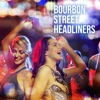 Bourbon Street Headliners