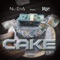 Cake (feat. Reezie Roc) - Nu Era lyrics