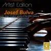 Josef Bulva Plays Modern Works of the 20th Century - Artist Edition album lyrics, reviews, download