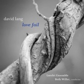 Lorelei Ensemble/Beth Willer - Love Fail (Version for Women's Chorus): VI. You Will Love Me