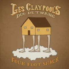 Four Foot Shack by Les Claypool's Duo De Twang album reviews, ratings, credits