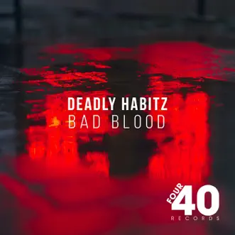 Bad Blood - EP by Deadly Habitz album reviews, ratings, credits