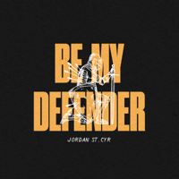 Jordan St. Cyr - Be My Defender - EP artwork
