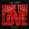 Share That Love (feat. G-Eazy) - Single