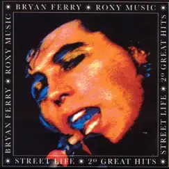 Street Life: 20 Great Hits by Bryan Ferry & Roxy Music album reviews, ratings, credits