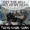 Get the Hell Out of My Head (Tokyo Ghoul Song) - Single album lyrics, reviews, download