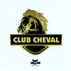 Club Cheval - EP album lyrics, reviews, download