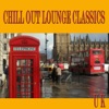 Chilll Out Lounge Classics UK