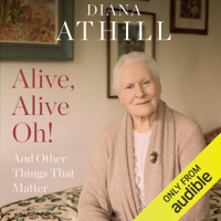 Diana Athill - Alive, Alive Oh! (Unabridged) artwork
