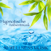 Hypnotische Ambientmusik - 50 Wellness Musik, Meditationsmusik und Entspannungsmusik für Zen, Spa, Yoga und Chill - Buddha Klang