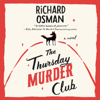 The Thursday Murder Club: A Novel (Unabridged) - Richard Osman