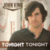 Tonight Tonight (The Best Night of Our Lives) - John King