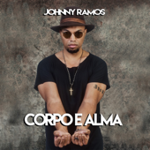 Corpo e Alma - EP - Johnny Ramos