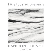 Hotel Costes Presents… Hardcore Lounge artwork
