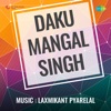 Daku Mangal Singh