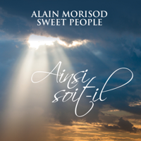 Alain Morisod & Sweet People - Ainsi soit-il artwork