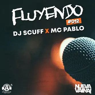 Fluyendo #012 - Single by DJ Scuff & Mc Pablo album reviews, ratings, credits