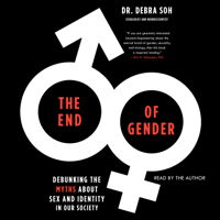 Debra Soh - The End of Gender (Unabridged) artwork