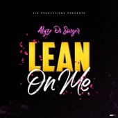 Alyze -Di Singer - Lean On Me