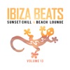 Ibiza Beats Vol. 13 (Sunset Chill & Beach Lounge)